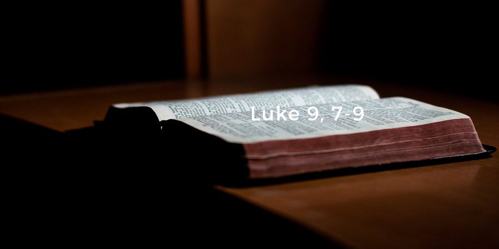 Luke 9,7-9 - Digital Catholic Missionaries (DCM)