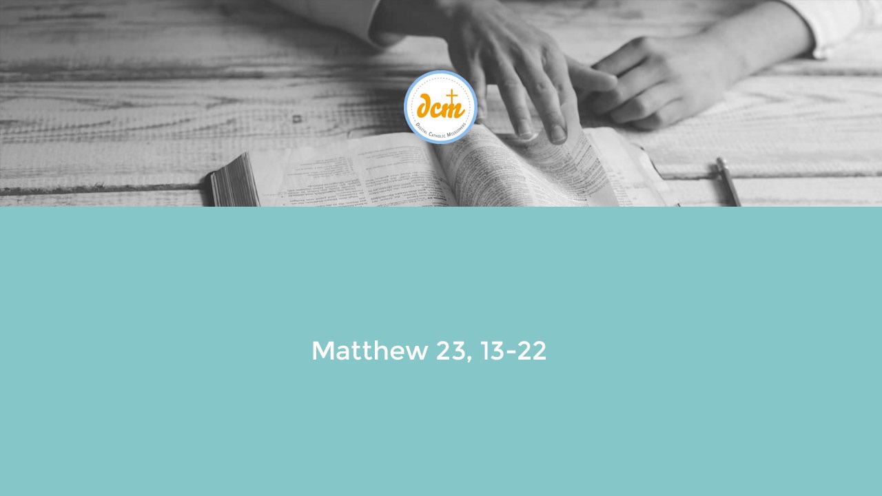 Matthew 23 13 22 Digital Catholic Missionaries DCM 