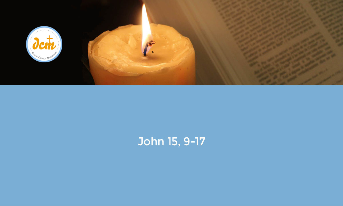 John 15, 9-17 - Digital Catholic Missionaries (DCM)